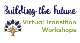Building the Future Virtual Transition Workshops