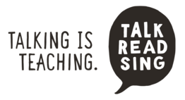 Talking is Teaching Talk Read Sing
